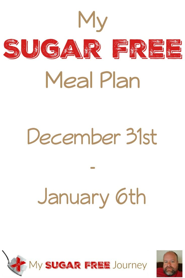 My Sugar Free Meal Plan for Dec 31st - Jan 6th!