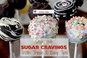 Stop Your Sugar Cravings with These 10 Easy Tips!