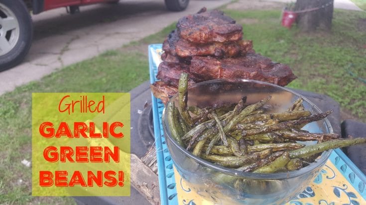 Grilled Garlic Green Beans