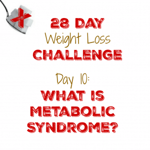 Day 10: What is Metabolic Syndrome?