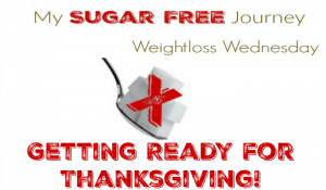 11/23 Weightloss Wednesday: Getting Ready For Thanksgiving!