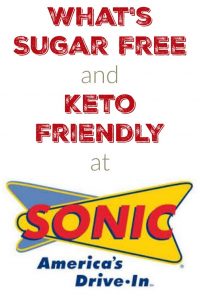 What is Sugar Free and Keto Friendly at Sonic Drive In?